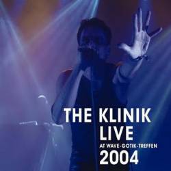 Klinik : Live at Wave-Gotik-Treffen 2004